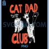 Cat Dad Club PNG, Life is Better with Cats PNG