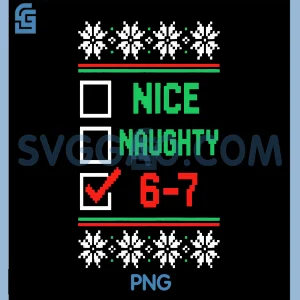 Brainrot Nice Naughty 6-7 PNG, 67 Meme Ugly Christmas PNG
