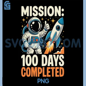 Astronaut Rocket 100 Days of School PNG, Mission Completed Funny PNG