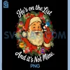 Hes On The List Christmas PNG, Funny Santa Holiday Quote PNG
