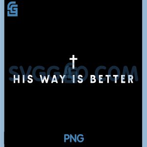 His Way is Better PNG, Bible Verse PNG
