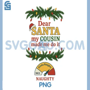 Dear Santa My Cousin PNG, Funny Christmas Naughty Quote PNG