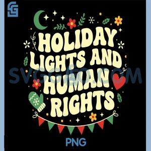 Holiday Lights And Human Rights PNG, Christmas Activism Quote PNG