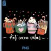 Hot Cocoa Vibes PNG, Cute Hot Chocolate Cozy PNG, Festive Christmas PNG