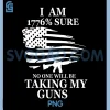 I Am 1776 Sure No One Will be Taking My Gun PNG, US Flag America PNG