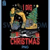 I Dig Christmas PNG, Excavator Construction PNG, Truck Digging Xmas PNG