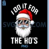 I Do It for The Hos PNG, Funny Inappropriate Christmas Santa Face PNG