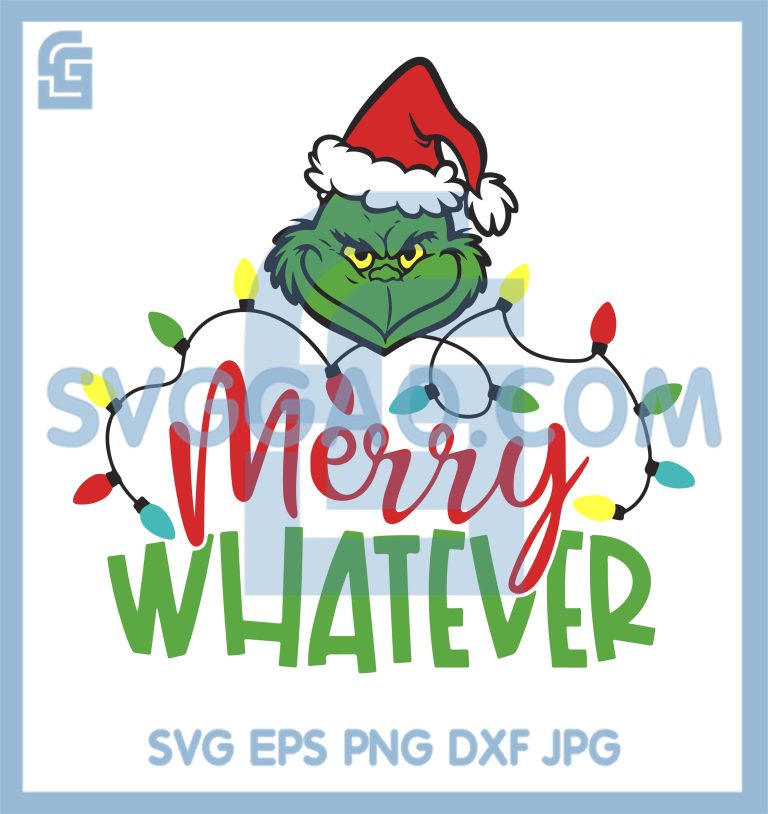 Grinch Merry Whatever Svg, Christmas Svg, Grinchmas Svg, The Grinch