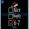 6-7 Meme Nice Naughty 67 PNG, Christmas Brain Rot Funny Graphic PNG 1 6-7 Meme Nice Naughty 67 PNG, Christmas Brain Rot Funny Graphic PNG
