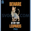 Beware Of My Tiny Leopards PNG, Bengal Cat PNG 1 Beware Of My Tiny Leopards PNG, Bengal Cat PNG