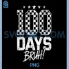 Bruh 100 Days of School PNG, 100th Day of School Sunglasses PNG