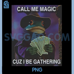 Call Me Magic Cuz I Be Gathering PNG, Funny Wizard Frog Mage PNG