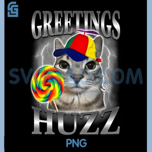 Greetings Huzz PNG, Funny Cat Meme Lovers Silly Cats Brainrot PNG