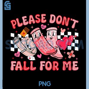 Nurse Valentine Please Dont Fall For Me PNG, Funny RN Love Design PNG