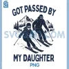 Funny Ski Dad Daughter PNG, Got Passed By My Daughter Skiing PNG