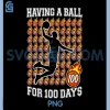Having A Ball 100 Days of School PNG, Basketball Ice Cram Drip PNG
