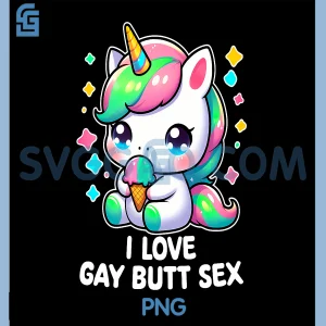I Love Gay Butt Sex PNG, Humor LGBT+ Unhinged Nasty Gag PNG