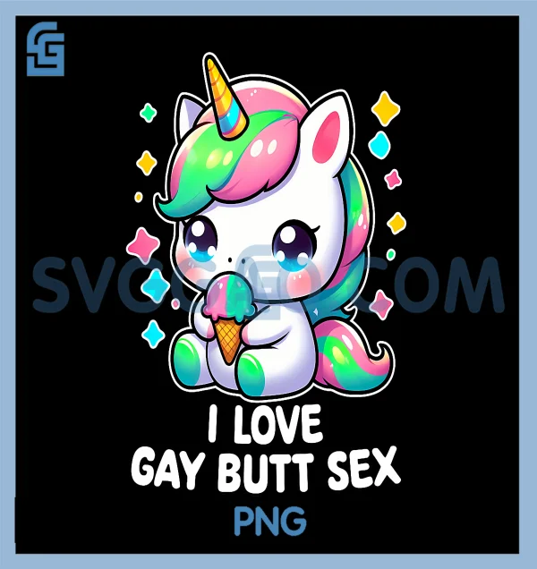 I Love Gay Butt Sex PNG, Humor LGBT+ Unhinged Nasty Gag PNG – SVGGAO