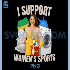 I Support Womens Sports PNG, Unwearable Humor Bootleg PNG