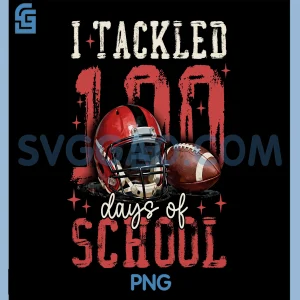 I Tackled 100 Days Of School Football PNG, Funny Sports Kid PNG