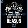 If Problem Vintage PNG, Then You Might Be Reason PNG