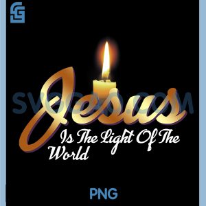 Jesus Is The Light Of The World PNG, Christian PNG – SVGGAO