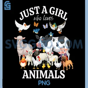 Just a Girl Who Loves Animals PNG, Who Love Animals PNG