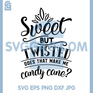 Sweet But Twisted Christmas SVG, Candy Cane Pun Holiday Design SVG