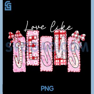 Preppy Valentine Christian PNG, Love Like Jesus PNG, Coquette Bow PNG