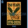 Pride in 250 Years 1776-2026 PNG, Independence Propaganda PNG
