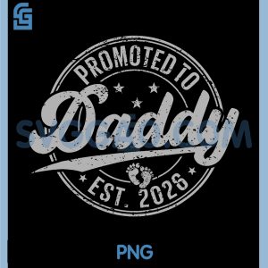 Promoted To Daddy Est. 2026 PNG, Baby Gift For New Daddy PNG