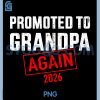 Promoted to Grandpa Again 2026 PNG