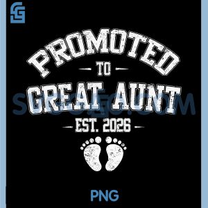 Promoted To Great Aunt Est 2026 PNG, New Great Aunt Fathers Day PNG