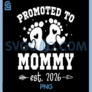 Promoted To Mommy Est 2026 PNG, Soon to be Mom New Mother Finally PNG