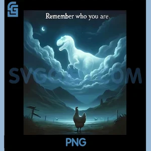 Remember Who You Are PNG, Chicken Funny PNG