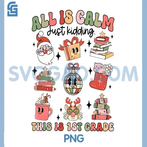 First Grade Teacher Christmas PNG, All Is Calm Disco Ball PNG