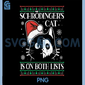 Schr&ouml;dinger's Cat Is On Both Lists PNG, Physicist Ugly Christmas PNG
