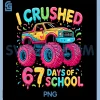 Six Seven 6 7 Meme PNG, I Crushed 67 Days of School PNG 1 Six Seven 6 7 Meme PNG, I Crushed 67 Days of School PNG