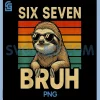 Six Seven Bruh Sloth PNG, Retro Vintage Funny 67 Meme PNG