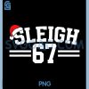Sleigh 67 Meme Christmas PNG, Santa Hat Christmas Family PNG