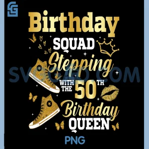 Sneakers 50th Birthday Squad PNG, Party Black Queen 50 Years Old PNG