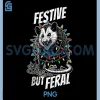 Sorry Santa Ive Been Feral Festive PNG, Christmas Opossum PNG
