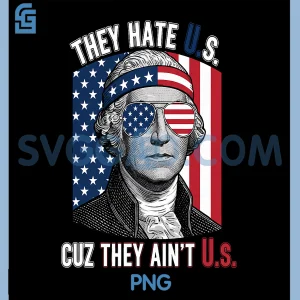 They Hate U.S. Cuz They Aint U.S PNG, USA Patriotic PNG