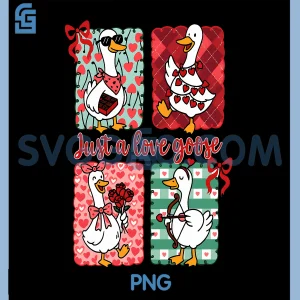 Valentine Just A Love Goose PNG, Duck Silly Goose PNG