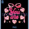 Valentine You Are Loved PNG, Worthy Enough Heart Teacher PNG