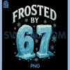 Frosted By 6 7 PNG, Ice Frost Cold 6 7 PNG, Internet Meme Xmas 67 PNG