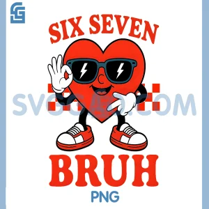 6 7 Bruh Valentine Heart PNG, 67 Meme Funny PNG