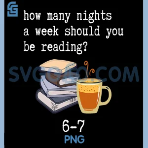67 Read Every Night PNG, Funny Quote for Book Lovers & Coffee Fans PNG