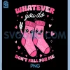 Whatever You Do Dont Fall for Me PNG, Nurse Valentine Socks Fun PNG