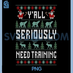YAll Seriously Need Training PNG, Ugly Christmas Office PNG